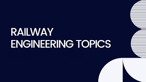 Final Project Topics in Railway Engineering